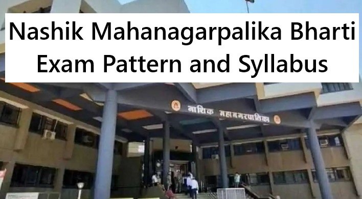 Nashik Mahanagarpalika Bharti Exam Pattern and Syllabus